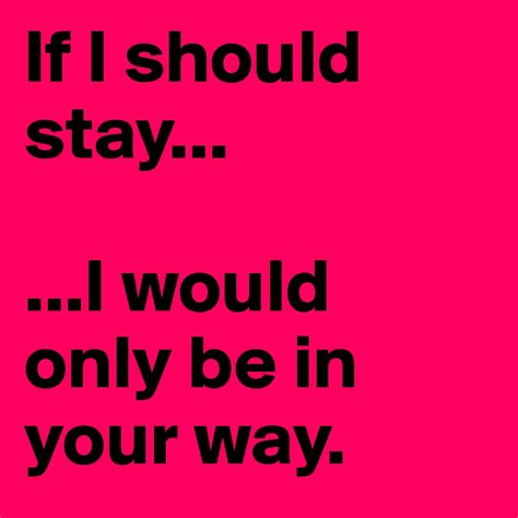 Stay Your Way .